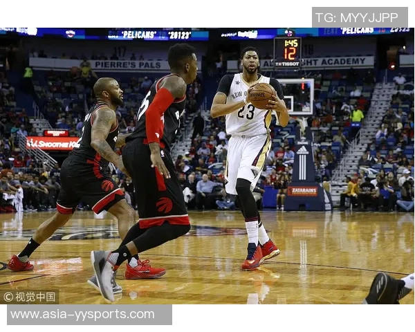 鹈鹕与猛龙激战正酣文字直播全程回顾精彩瞬间与赛场动态